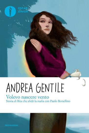 Andrea Gentile, Volevo nascere vento, Mondadori